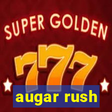 augar rush