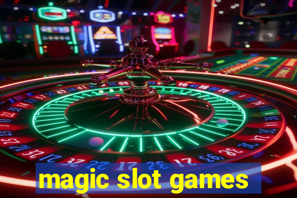 magic slot games