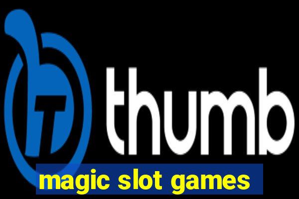 magic slot games