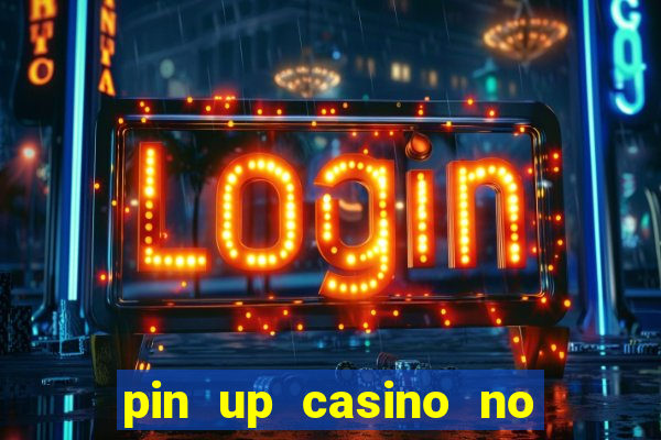 pin up casino no deposit bonus code