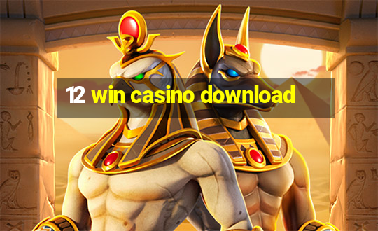 12 win casino download