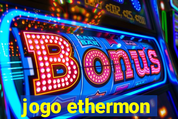 jogo ethermon