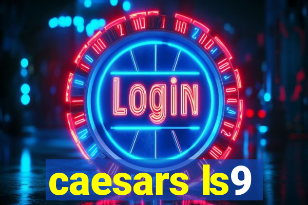 caesars ls9