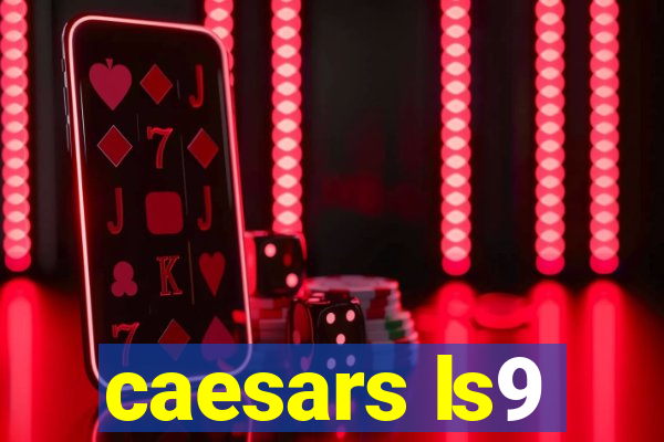 caesars ls9