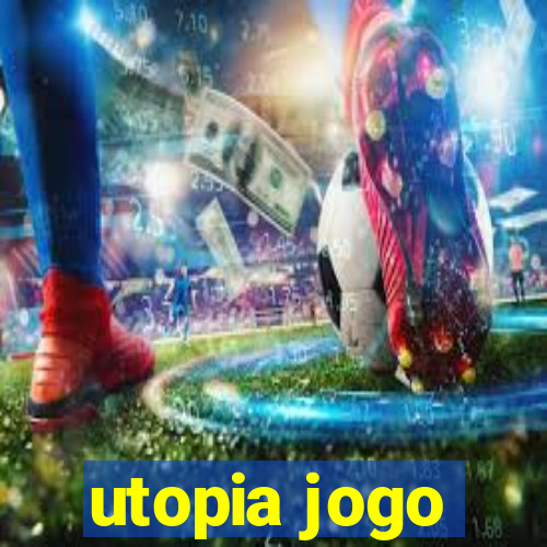 utopia jogo