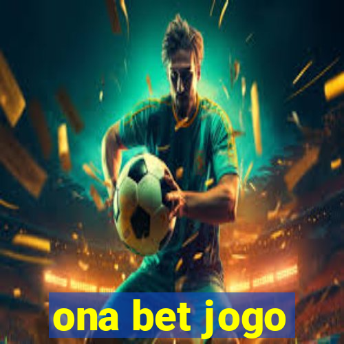 ona bet jogo