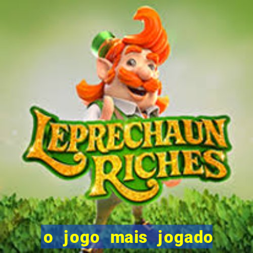 o jogo mais jogado do mundo