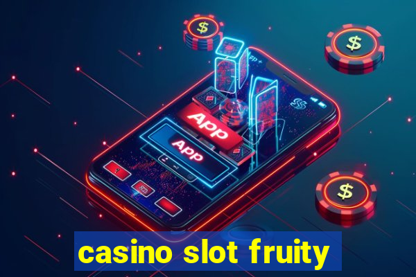 casino slot fruity