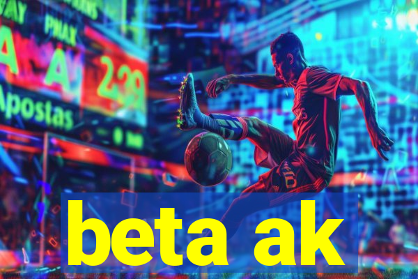 beta ak