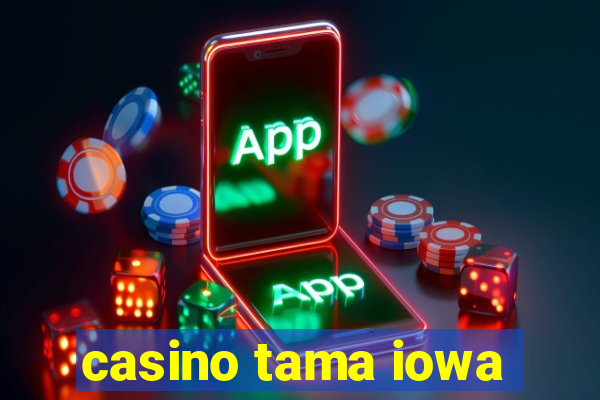 casino tama iowa