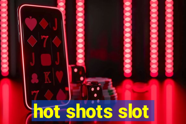 hot shots slot