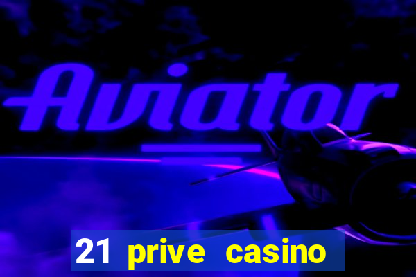 21 prive casino coupon codes