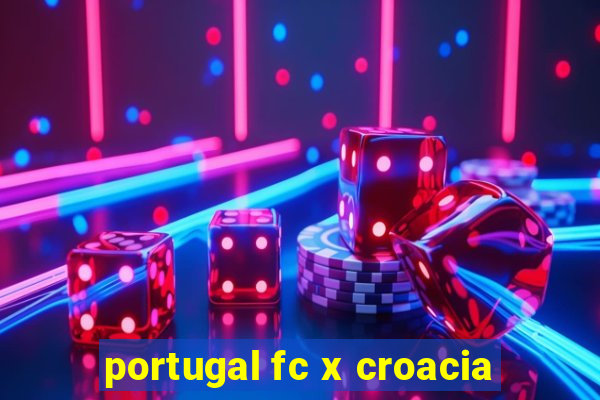 portugal fc x croacia