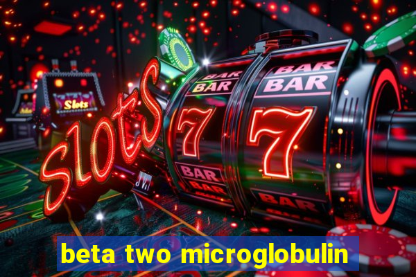 beta two microglobulin