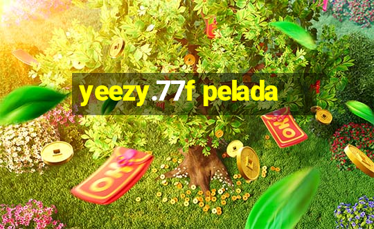 yeezy.77f pelada