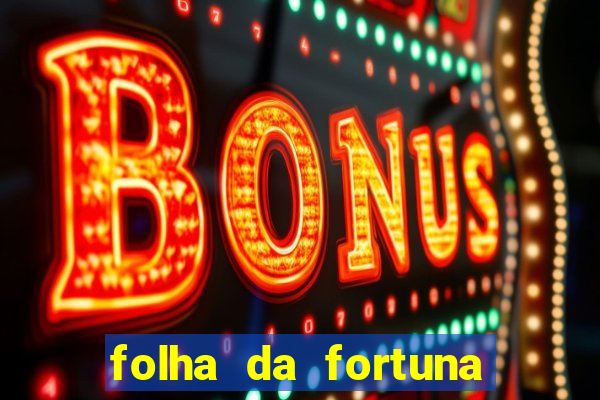 folha da fortuna onde comprar