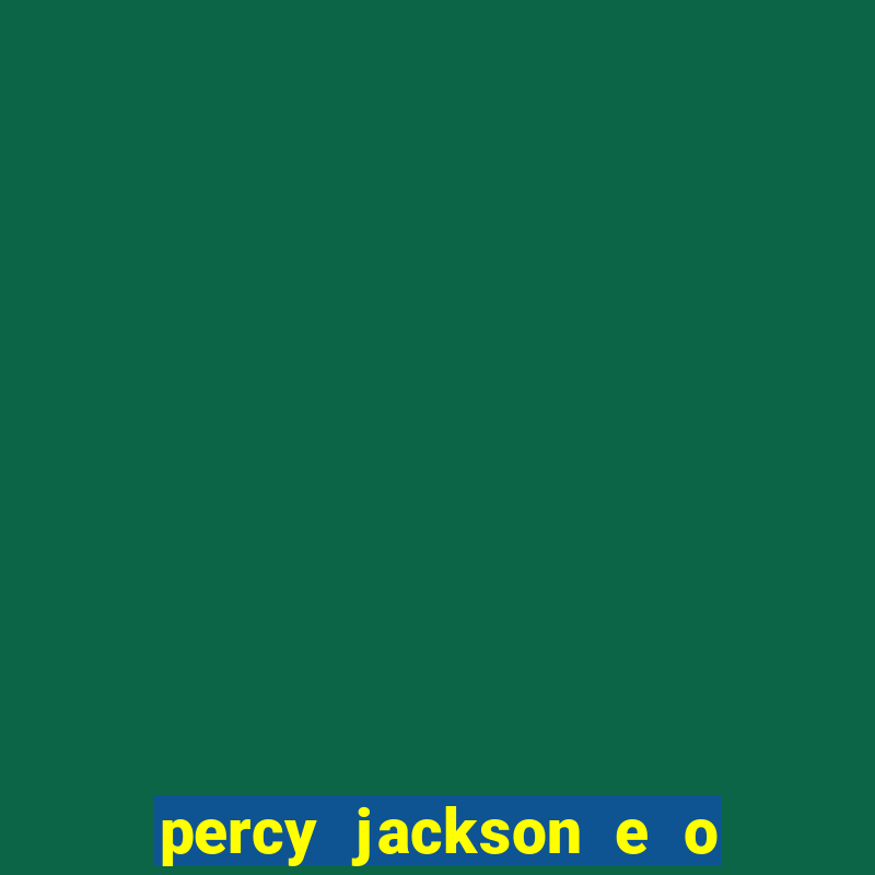 percy jackson e o ladrão de raios filme completo