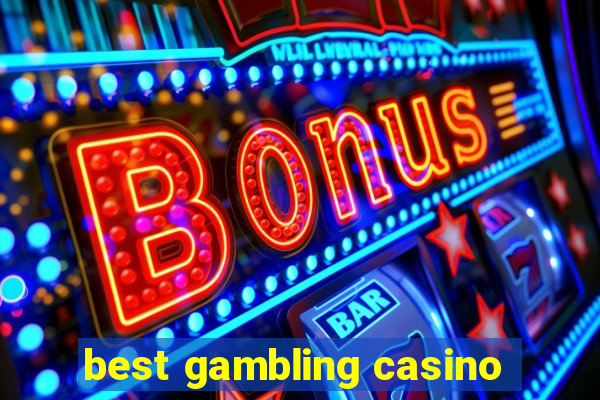 best gambling casino