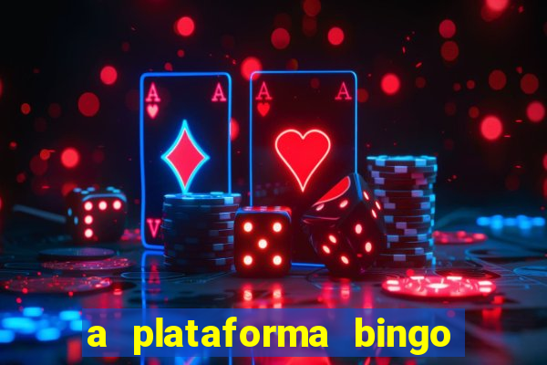 a plataforma bingo slots paga mesmo