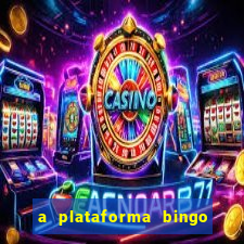 a plataforma bingo slots paga mesmo