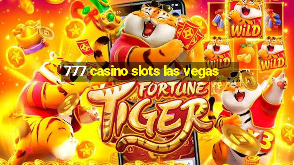 777 casino slots las vegas