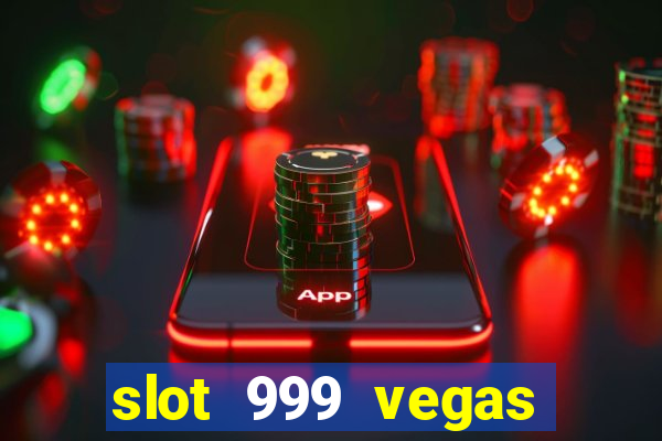 slot 999 vegas game 11