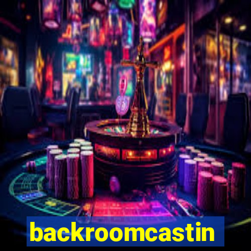 backroomcastin