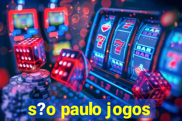 s?o paulo jogos