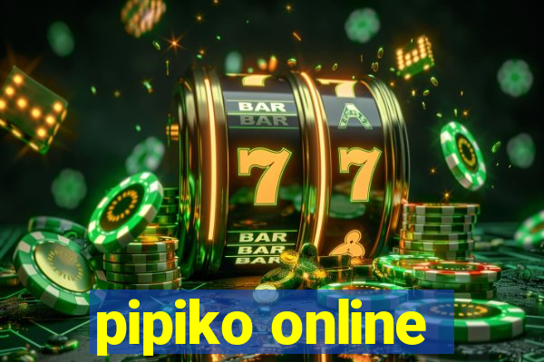 pipiko online