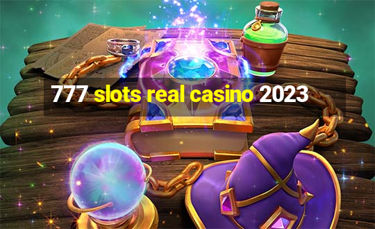 777 slots real casino 2023