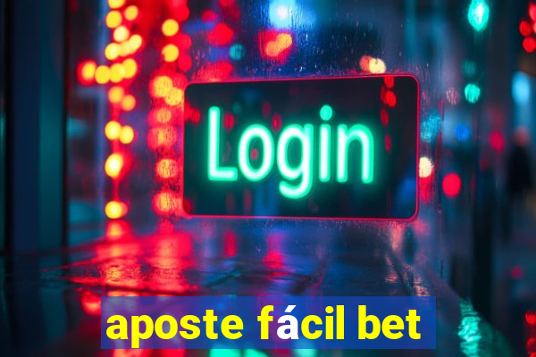 aposte fácil bet