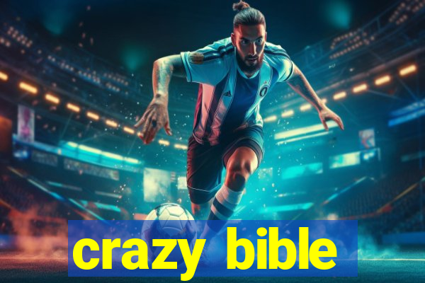 crazy bible