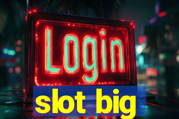 slot big