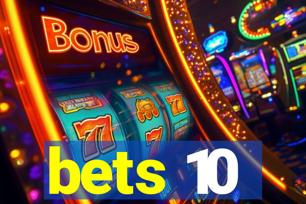 bets 10