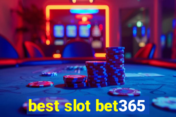 best slot bet365