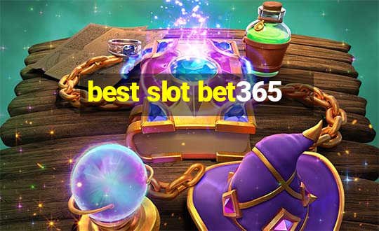 best slot bet365