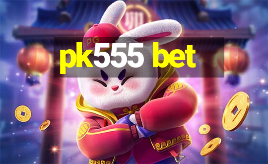 pk555 bet