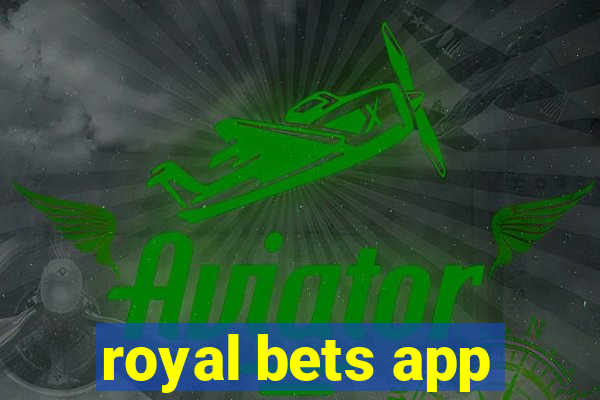 royal bets app