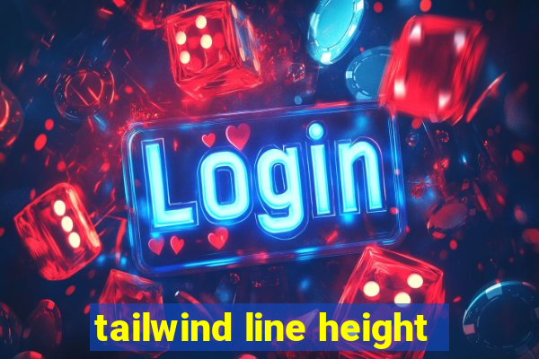 tailwind line height