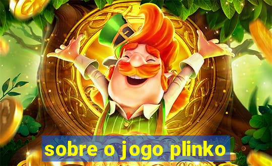 sobre o jogo plinko