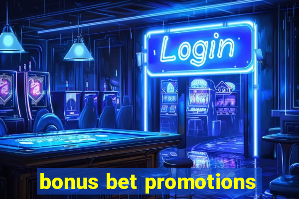 bonus bet promotions