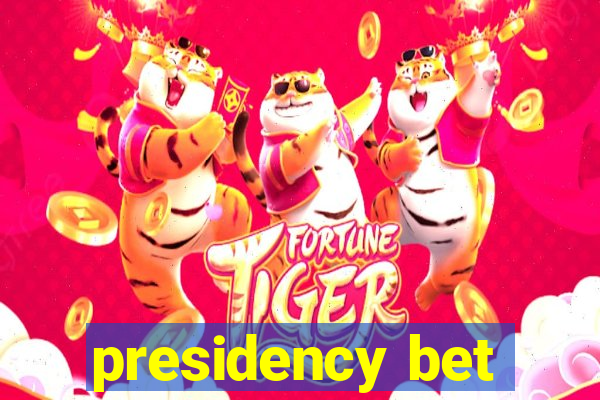 presidency bet