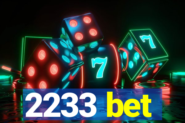 2233 bet