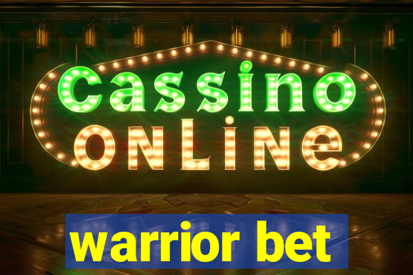 warrior bet