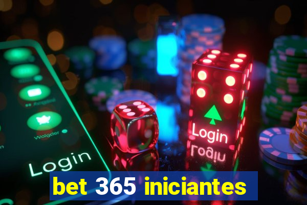 bet 365 iniciantes