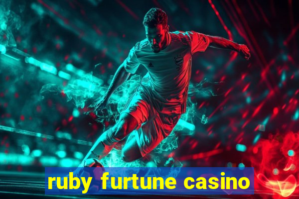 ruby furtune casino