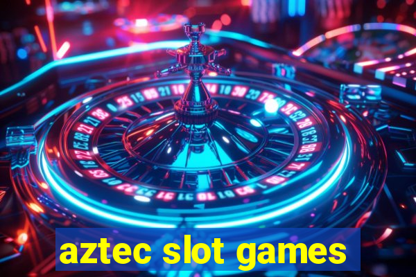 aztec slot games