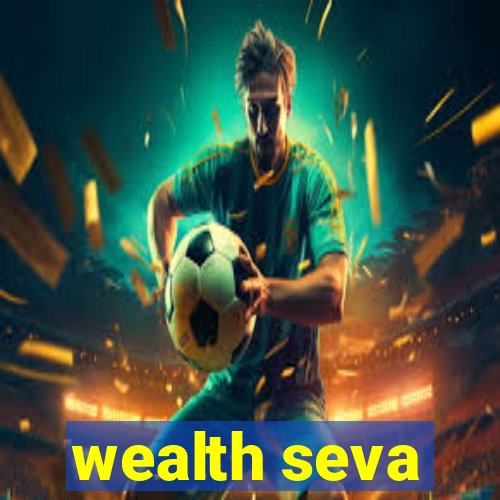 wealth seva