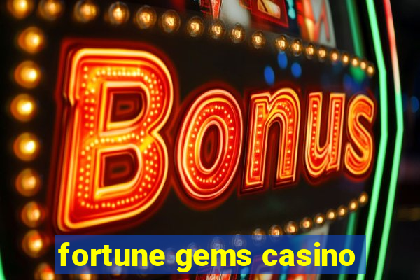 fortune gems casino