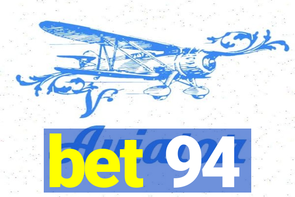 bet 94